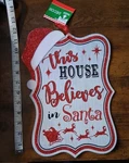 Country Christmas Sign-this House Believes In Santa-holiday Home Wall Decoration. Fixed Price $15.00.