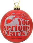 You Serious Clark? Red Glass Christmas Ornament, Holiday, Decor. Fixed Price $12.49.