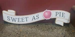 Sweet Apple Pie Sign By Ashland, Traditional, Harvest Season, Joyful, Orchard. Fixed Price $19.00.