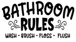 Restroom Bathroom Rule Wall Wash Brush Floss Flush Vinyl Outdoor Sticker Decal. Fixed Price $6.99.