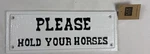 Hold Your Horses Cast Iron Wall Sign Ctw Home Collection 10.75 X 4. Fixed Price $34.95.