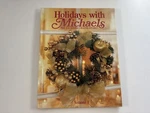 Vintage 90S Crafts, Holidays With Michaels Volume 1, Hardcover, 1999. Fixed Price $10.00.