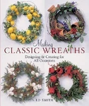 Making Classic Wreaths: Designing & Creating For All Seasons. Fixed Price $7.38.