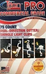 75 Dyno / Titan Pro Commercial Grade Dual-direction Gutter & Shingle Light Clips. Fixed Price $9.99.