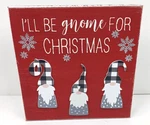 Quill To Paper Sixtrees Handcrafted I'll Be Gnome For Christmas Wooden Box Sign. Fixed Price $12.00.