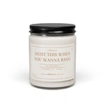Scented Soy Candle Light This When You Wanna Bang 9OZ. Fixed Price $22.15.