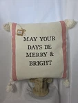 Mud Pie Christmas Large Tassel Throw Pillow - May Your Days Be Merry & Bright. Fixed Price $44.22.