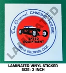 The Original Chrome House North Hollywood, Calif. - Laminated Decal Sticker 3". Fixed Price $9.50.