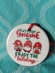 Let's Stay Gnome & Enjoy The Holidays 3" Round Christmas Ornament New. Fixed Price $14.35.