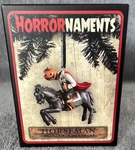 Horrornaments Horseman - Brand New. Fixed Price $19.99.